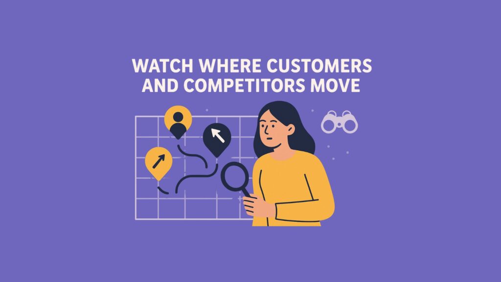 Watch Where Customers and Competitors Move In Latest Developments