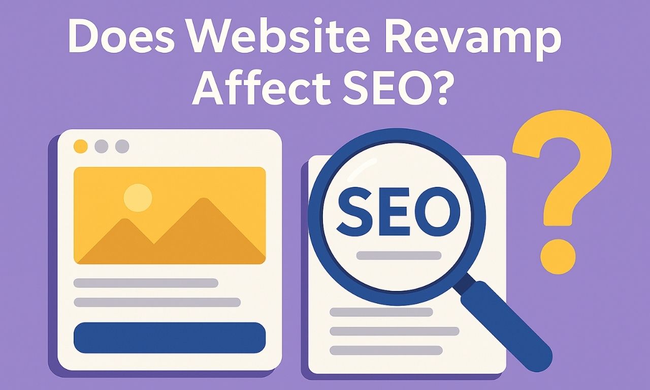 Does Website Revamp Affect SEO? What Businesses Should Expect